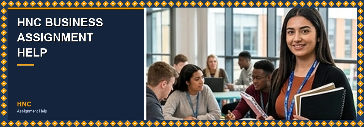 HNC Business Assignment Help — Pearson BTEC Level 4 business unit assignment support