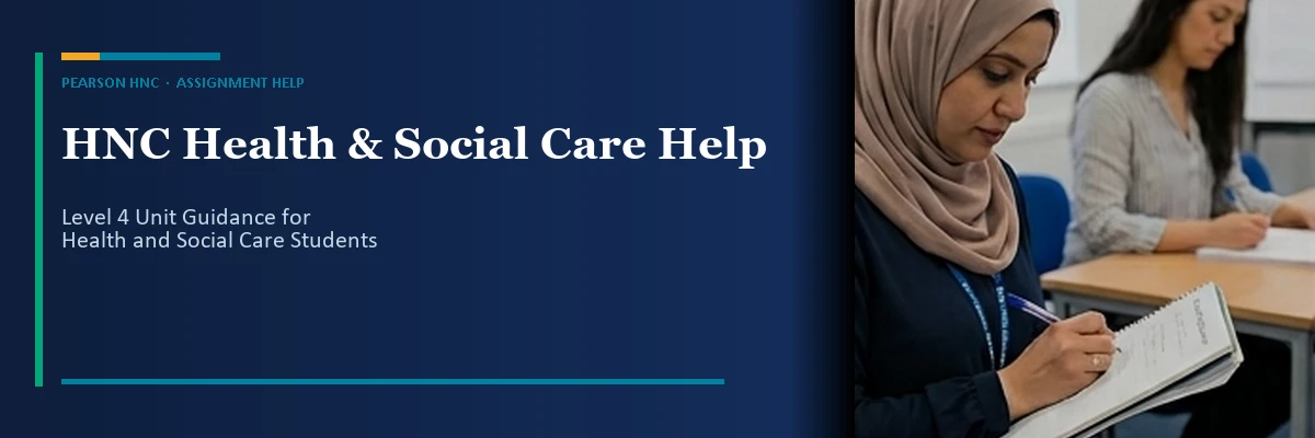 HNC Health and Social Care Assignment Help — Level 4 unit assignment support